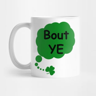 Bout ye - Irish Slang Mug